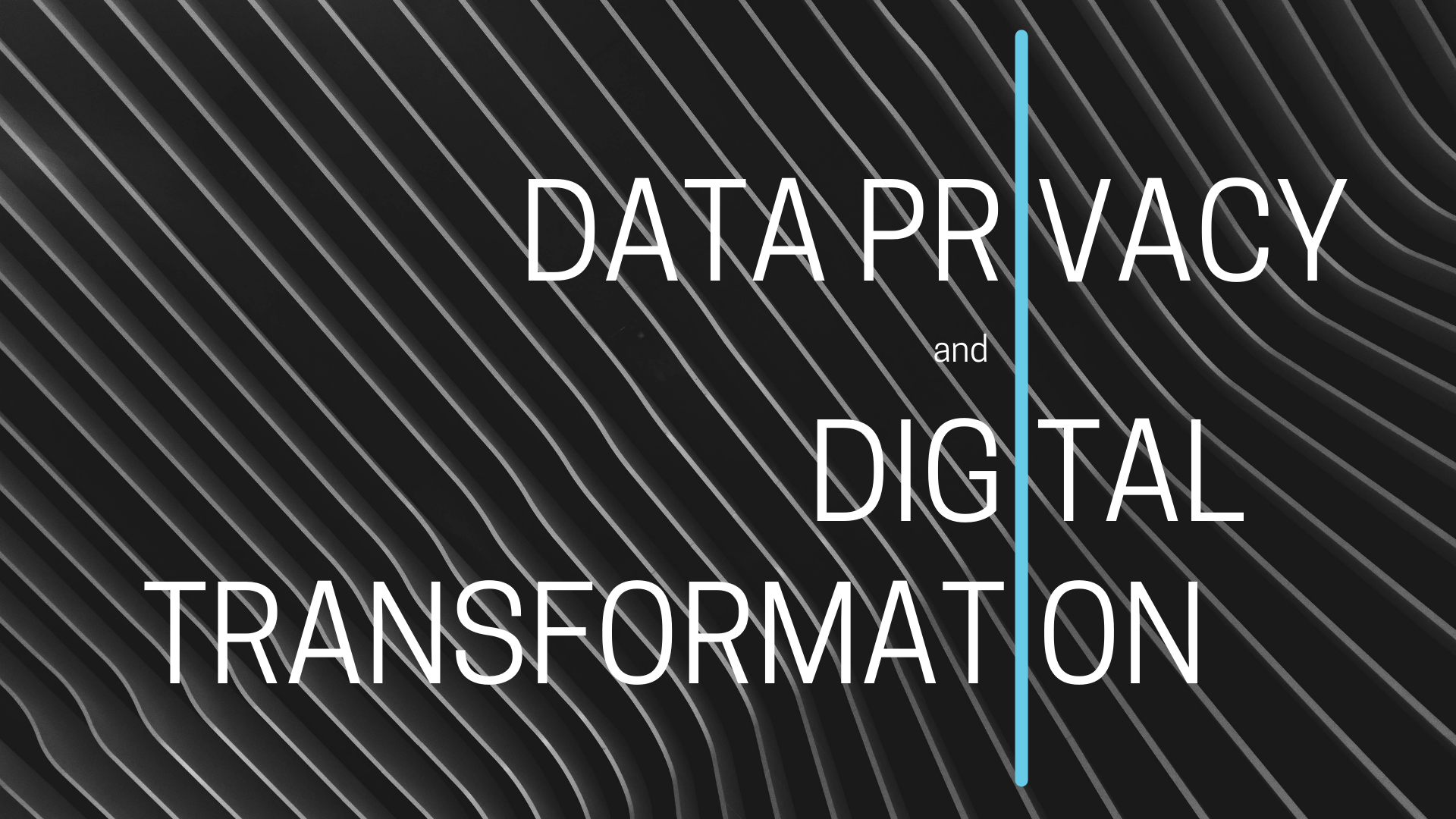 Data Privacy and Digital Transformation